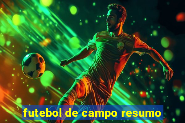 futebol de campo resumo